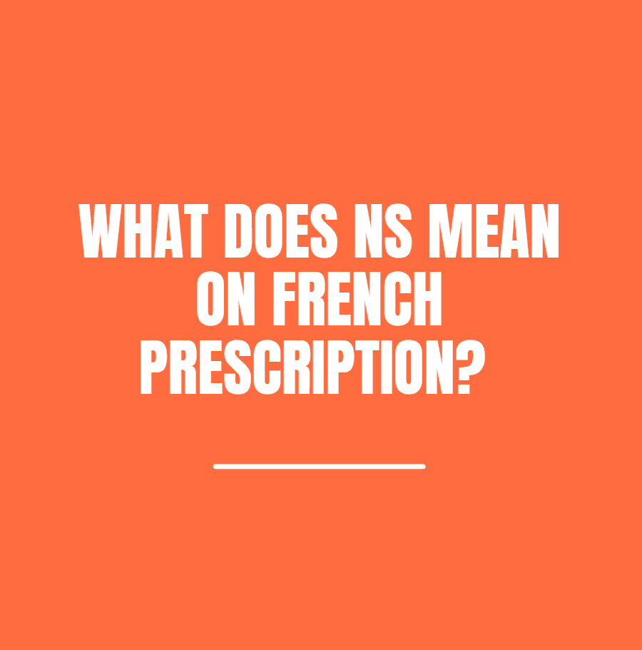 Understanding the “NS” Mention in France: What Pharmaceutical Companies Need to Know